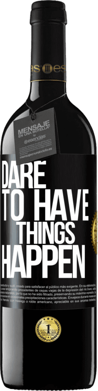 39,95 € 免费送货 | 红酒 RED版 MBE 预订 Dare to have things happen 黑标. 可自定义的标签 预订 12 个月 收成 2016 Tempranillo
