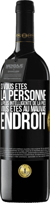 39,95 € Envoi gratuit | Vin rouge Édition RED MBE Réserve Si vous êtes la personne la plus intelligente de la pièce, vous êtes au mauvais endroit Étiquette Noire. Étiquette personnalisable Réserve 12 Mois Récolte 2014 Tempranillo