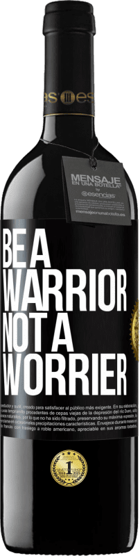 39,95 € Free Shipping | Red Wine RED Edition MBE Reserve Be a warrior, not a worrier Black Label. Customizable label Reserve 12 Months Harvest 2015 Tempranillo