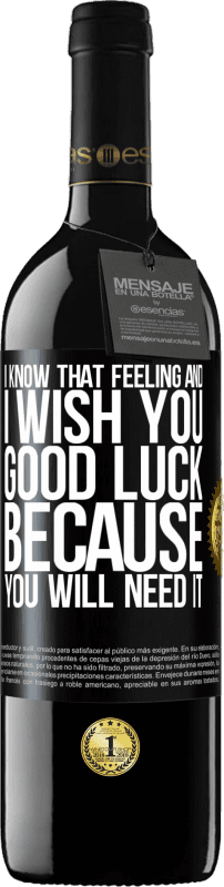 39,95 € 送料無料 | 赤ワイン REDエディション MBE 予約する 私はその気持ちを知っています、そしてあなたがそれを必要とするので、私はあなたに幸運を祈ります ブラックラベル. カスタマイズ可能なラベル 予約する 12 月 収穫 2016 Tempranillo