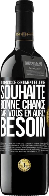 39,95 € Envoi gratuit | Vin rouge Édition RED MBE Réserve Je connais ce sentiment, et je vous souhaite bonne chance, car vous en aurez besoin Étiquette Noire. Étiquette personnalisable Réserve 12 Mois Récolte 2015 Tempranillo