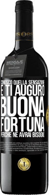 39,95 € Spedizione Gratuita | Vino rosso Edizione RED MBE Riserva Conosco quella sensazione e ti auguro buona fortuna, perché ne avrai bisogno Etichetta Nera. Etichetta personalizzabile Riserva 12 Mesi Raccogliere 2015 Tempranillo