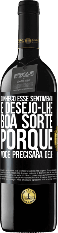 39,95 € Envio grátis | Vinho tinto Edição RED MBE Reserva Conheço esse sentimento e desejo-lhe boa sorte, porque você precisará dele Etiqueta Preta. Etiqueta personalizável Reserva 12 Meses Colheita 2015 Tempranillo