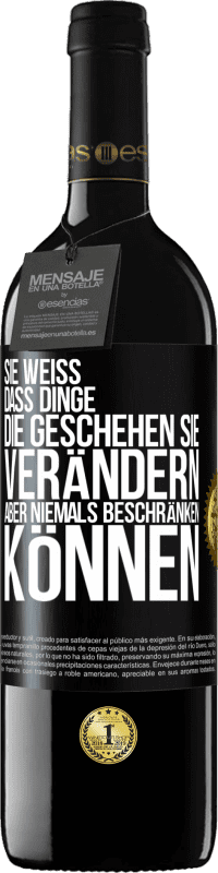 39,95 € Kostenloser Versand | Rotwein RED Ausgabe MBE Reserve Sie weiß, dass Dinge, die geschehen sie verändern aber niemals beschränken können Schwarzes Etikett. Anpassbares Etikett Reserve 12 Monate Ernte 2015 Tempranillo