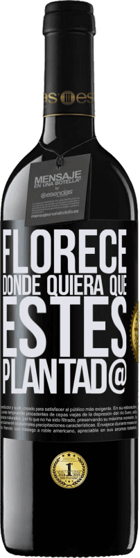 39,95 € Envío gratis | Vino Tinto Edición RED MBE Reserva Florece donde quiera que estés plantad@ Etiqueta Negra. Etiqueta personalizable Reserva 12 Meses Cosecha 2015 Tempranillo