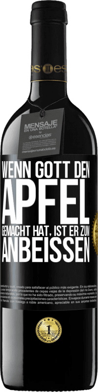 39,95 € Kostenloser Versand | Rotwein RED Ausgabe MBE Reserve Wenn Gott den Apfel gemacht hat, ist er zum Anbeißen Schwarzes Etikett. Anpassbares Etikett Reserve 12 Monate Ernte 2015 Tempranillo