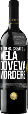 39,95 € Spedizione Gratuita | Vino rosso Edizione RED MBE Riserva Se Dio ha creato la mela, doveva mordere Etichetta Nera. Etichetta personalizzabile Riserva 12 Mesi Raccogliere 2014 Tempranillo