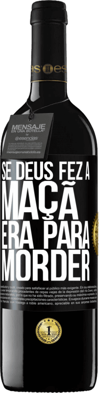 39,95 € Envio grátis | Vinho tinto Edição RED MBE Reserva Se Deus fez a maçã era para morder Etiqueta Preta. Etiqueta personalizável Reserva 12 Meses Colheita 2015 Tempranillo