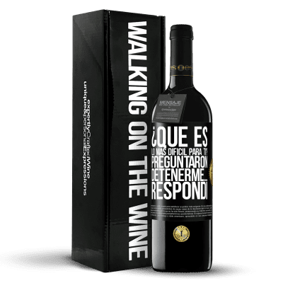 «¿Qué es lo más difícil para ti? Preguntaron. Detenerme… Respondí» Edición RED MBE Reserva