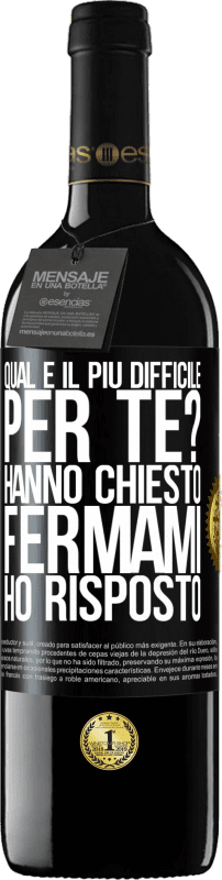 39,95 € Spedizione Gratuita | Vino rosso Edizione RED MBE Riserva qual è il più difficile per te? Hanno chiesto. Fermami ... ho risposto Etichetta Nera. Etichetta personalizzabile Riserva 12 Mesi Raccogliere 2015 Tempranillo