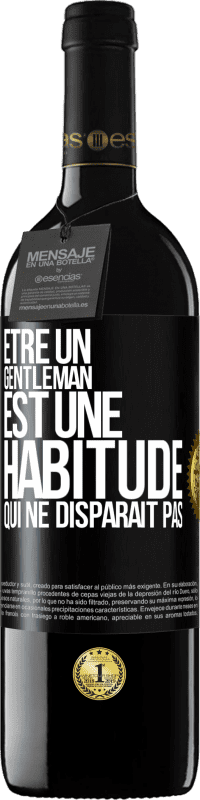 39,95 € Envoi gratuit | Vin rouge Édition RED MBE Réserve Être un gentleman est une habitude qui ne disparaît pas Étiquette Noire. Étiquette personnalisable Réserve 12 Mois Récolte 2015 Tempranillo