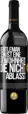 39,95 € Kostenloser Versand | Rotwein RED Ausgabe MBE Reserve Gentleman sein ist eine Gewohnheit, die nicht ablässt Schwarzes Etikett. Anpassbares Etikett Reserve 12 Monate Ernte 2015 Tempranillo