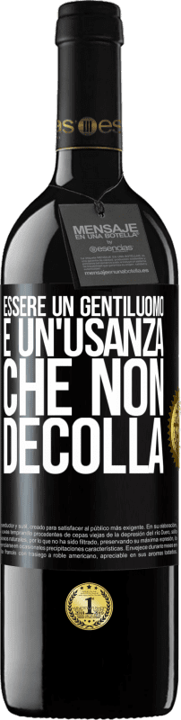 39,95 € Spedizione Gratuita | Vino rosso Edizione RED MBE Riserva Essere un gentiluomo è un'usanza che non decolla Etichetta Nera. Etichetta personalizzabile Riserva 12 Mesi Raccogliere 2015 Tempranillo