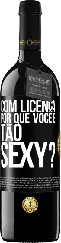 39,95 € Envio grátis | Vinho tinto Edição RED MBE Reserva Com licença, por que você é tão sexy? Etiqueta Preta. Etiqueta personalizável Reserva 12 Meses Colheita 2015 Tempranillo