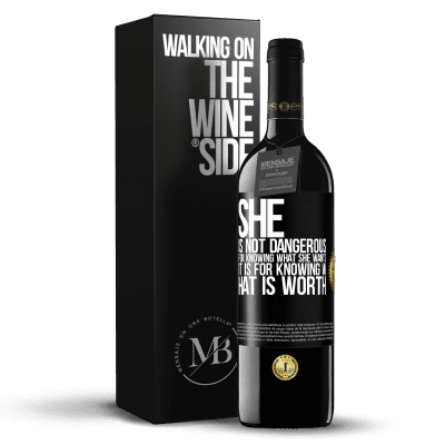 «She is not dangerous for knowing what she wants, it is for knowing what is worth» RED Edition MBE Reserve