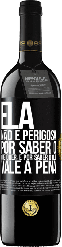 39,95 € Envio grátis | Vinho tinto Edição RED MBE Reserva Ela não é perigosa por saber o que quer, é por saber o que vale a pena Etiqueta Preta. Etiqueta personalizável Reserva 12 Meses Colheita 2015 Tempranillo