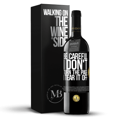 «Be careful, I don't turn the page, I tear it off» RED Edition MBE Reserve