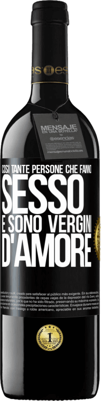 39,95 € Spedizione Gratuita | Vino rosso Edizione RED MBE Riserva Così tante persone che fanno sesso e sono vergini d'amore Etichetta Nera. Etichetta personalizzabile Riserva 12 Mesi Raccogliere 2015 Tempranillo