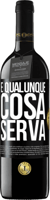 39,95 € Spedizione Gratuita | Vino rosso Edizione RED MBE Riserva E qualunque cosa serva Etichetta Nera. Etichetta personalizzabile Riserva 12 Mesi Raccogliere 2016 Tempranillo