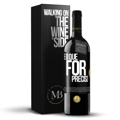 «E o que for preciso» Edição RED MBE Reserva