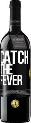 39,95 € Free Shipping | Red Wine RED Edition MBE Reserve Catch the fever Black Label. Customizable label Reserve 12 Months Harvest 2015 Tempranillo