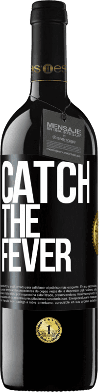 39,95 € Spedizione Gratuita | Vino rosso Edizione RED MBE Riserva Catch the fever Etichetta Nera. Etichetta personalizzabile Riserva 12 Mesi Raccogliere 2015 Tempranillo