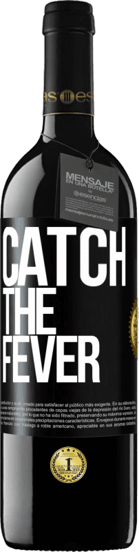 39,95 € Spedizione Gratuita | Vino rosso Edizione RED MBE Riserva Catch the fever Etichetta Nera. Etichetta personalizzabile Riserva 12 Mesi Raccogliere 2016 Tempranillo