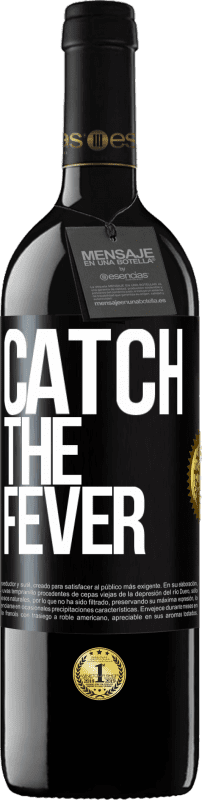 39,95 € Envio grátis | Vinho tinto Edição RED MBE Reserva Catch the fever Etiqueta Preta. Etiqueta personalizável Reserva 12 Meses Colheita 2015 Tempranillo