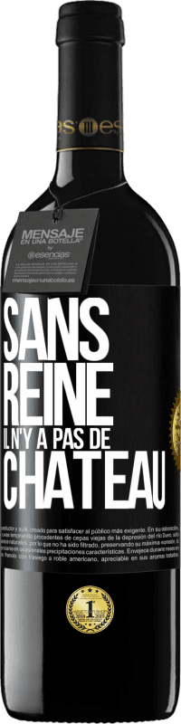 39,95 € Envoi gratuit | Vin rouge Édition RED MBE Réserve Sans reine il n'y a pas de château Étiquette Noire. Étiquette personnalisable Réserve 12 Mois Récolte 2015 Tempranillo