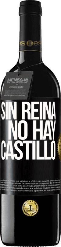 39,95 € Envío gratis | Vino Tinto Edición RED MBE Reserva Sin reina, no hay castillo Etiqueta Negra. Etiqueta personalizable Reserva 12 Meses Cosecha 2015 Tempranillo