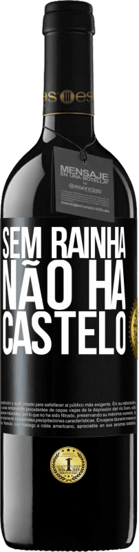 39,95 € Envio grátis | Vinho tinto Edição RED MBE Reserva Sem rainha, não há castelo Etiqueta Preta. Etiqueta personalizável Reserva 12 Meses Colheita 2015 Tempranillo