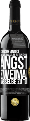 39,95 € Kostenloser Versand | Rotwein RED Ausgabe MBE Reserve Ich habe Angst, zweimal dasselbe zu tun Ich habe Angst, zweimal dasselbe zu tun Schwarzes Etikett. Anpassbares Etikett Reserve 12 Monate Ernte 2015 Tempranillo