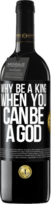 39,95 € Free Shipping | Red Wine RED Edition MBE Reserve Why be a king when you can be a God Black Label. Customizable label Reserve 12 Months Harvest 2015 Tempranillo