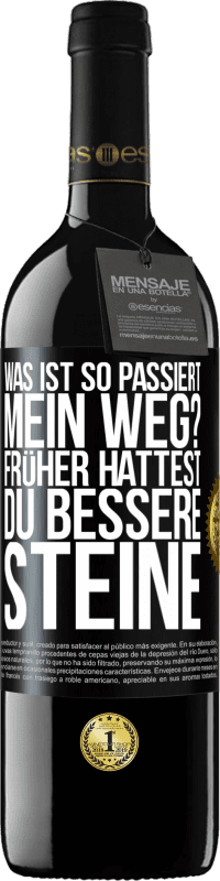 39,95 € Kostenloser Versand | Rotwein RED Ausgabe MBE Reserve Was ist so passiert, mein Weg? Früher hattest du bessere Steine Schwarzes Etikett. Anpassbares Etikett Reserve 12 Monate Ernte 2015 Tempranillo