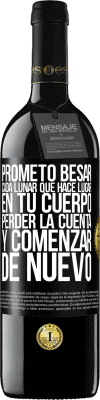 39,95 € Envío gratis | Vino Tinto Edición RED MBE Reserva Prometo besar cada lunar que hace lugar en tu cuerpo, perder la cuenta, y comenzar de nuevo Etiqueta Negra. Etiqueta personalizable Reserva 12 Meses Cosecha 2015 Tempranillo