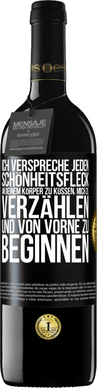 39,95 € Kostenloser Versand | Rotwein RED Ausgabe MBE Reserve Ich verspreche jeden Schönheitsfleck an deinem Körper zu küssen, mich zu verzählen, und von vorne zu beginnen Schwarzes Etikett. Anpassbares Etikett Reserve 12 Monate Ernte 2015 Tempranillo