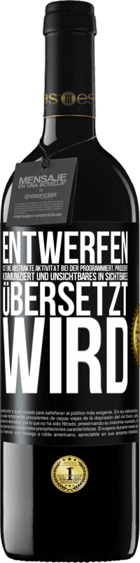 39,95 € Kostenloser Versand | Rotwein RED Ausgabe MBE Reserve Entwerfen ist eine abstrakte Aktivität bei der programmiert, projiziert, kommuniziert und Unsichtbares in Sichtbares übersetzt w Schwarzes Etikett. Anpassbares Etikett Reserve 12 Monate Ernte 2015 Tempranillo