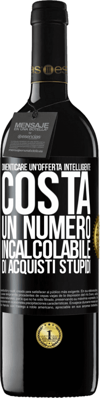 39,95 € Spedizione Gratuita | Vino rosso Edizione RED MBE Riserva Dimenticare un'offerta intelligente costa un numero incalcolabile di acquisti stupidi Etichetta Nera. Etichetta personalizzabile Riserva 12 Mesi Raccogliere 2015 Tempranillo