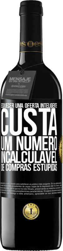 39,95 € Envio grátis | Vinho tinto Edição RED MBE Reserva Esquecer uma oferta inteligente custa um número incalculável de compras estúpidas Etiqueta Preta. Etiqueta personalizável Reserva 12 Meses Colheita 2016 Tempranillo