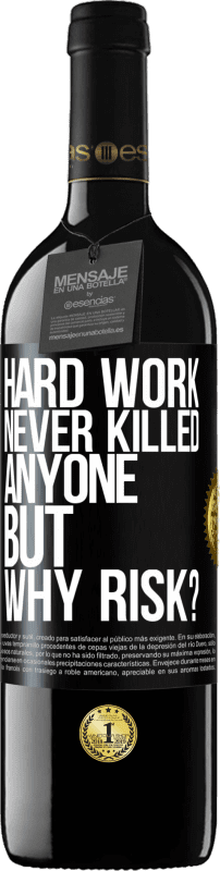 39,95 € Free Shipping | Red Wine RED Edition MBE Reserve Hard work never killed anyone, but why risk? Black Label. Customizable label Reserve 12 Months Harvest 2015 Tempranillo