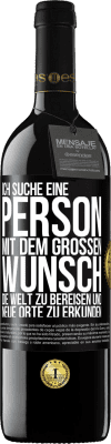 39,95 € Kostenloser Versand | Rotwein RED Ausgabe MBE Reserve Ich suche eine Person mit dem großen Wunsch, die Welt zu bereisen und neue Orte zu erkunden Schwarzes Etikett. Anpassbares Etikett Reserve 12 Monate Ernte 2015 Tempranillo