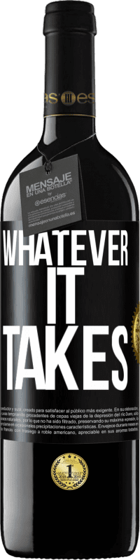 39,95 € Free Shipping | Red Wine RED Edition MBE Reserve Whatever it takes Black Label. Customizable label Reserve 12 Months Harvest 2014 Tempranillo