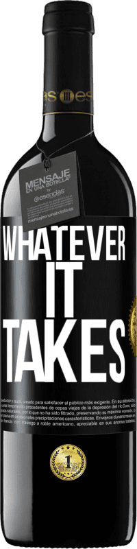 39,95 € Free Shipping | Red Wine RED Edition MBE Reserve Whatever it takes Black Label. Customizable label Reserve 12 Months Harvest 2015 Tempranillo