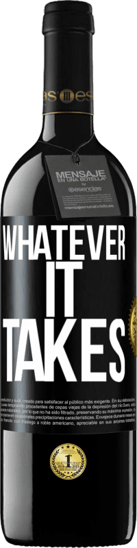 39,95 € Envio grátis | Vinho tinto Edição RED MBE Reserva Whatever it takes Etiqueta Preta. Etiqueta personalizável Reserva 12 Meses Colheita 2015 Tempranillo