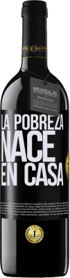 39,95 € Envío gratis | Vino Tinto Edición RED MBE Reserva La pobreza nace en casa Etiqueta Negra. Etiqueta personalizable Reserva 12 Meses Cosecha 2016 Tempranillo