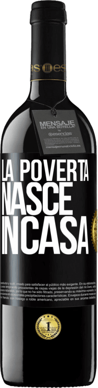 39,95 € Spedizione Gratuita | Vino rosso Edizione RED MBE Riserva La povertà nasce in casa Etichetta Nera. Etichetta personalizzabile Riserva 12 Mesi Raccogliere 2015 Tempranillo