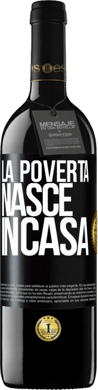 39,95 € Spedizione Gratuita | Vino rosso Edizione RED MBE Riserva La povertà nasce in casa Etichetta Nera. Etichetta personalizzabile Riserva 12 Mesi Raccogliere 2016 Tempranillo