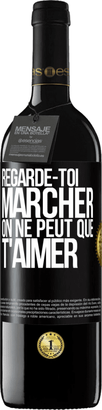 39,95 € Envoi gratuit | Vin rouge Édition RED MBE Réserve Regarde-toi marcher. On ne peut que t'aimer Étiquette Noire. Étiquette personnalisable Réserve 12 Mois Récolte 2015 Tempranillo