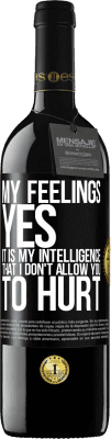 39,95 € Free Shipping | Red Wine RED Edition MBE Reserve My feelings, yes. It is my intelligence that I don't allow you to hurt Black Label. Customizable label Reserve 12 Months Harvest 2015 Tempranillo