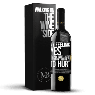 «My feelings, yes. It is my intelligence that I don't allow you to hurt» RED Edition MBE Reserve